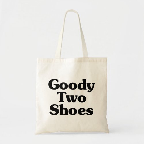 Goody Two Shoes Tote Bag
