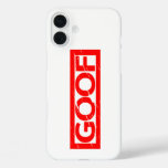 Goof Stamp iPhone 16 Plus Case