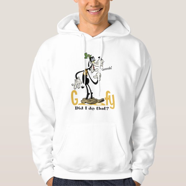 Goofy - Did I do that? Hoodie (Front)