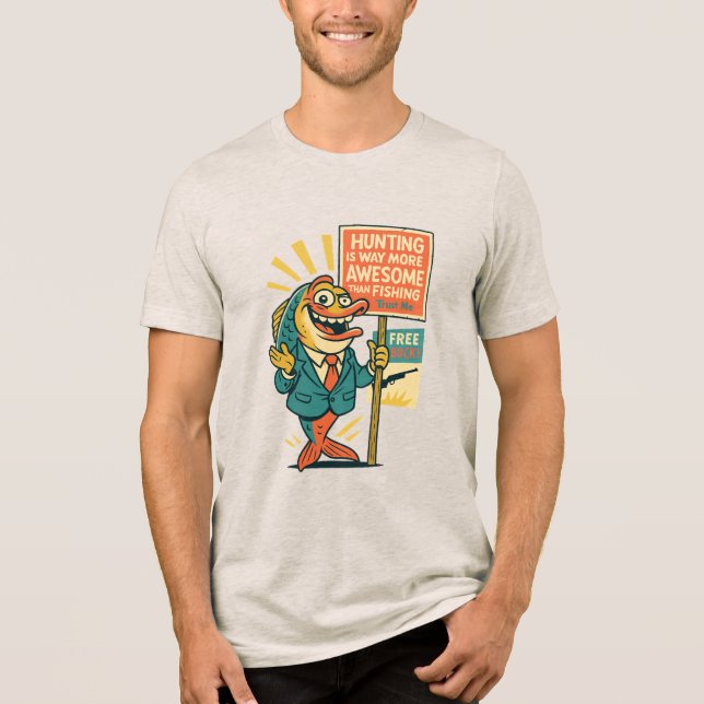 Goofy Fish Propaganda– “Hunting Is Awesome” Satire Tri-Blend Shirt (Front)