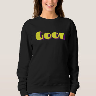 Goon Sweatshirt