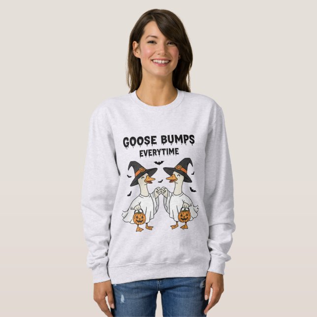 “Goose Bumps Every time” Halloween Sweatshirt  (Front Full)