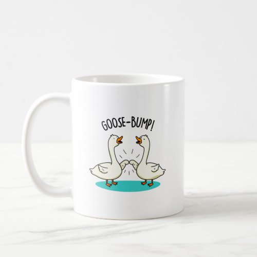 Goose Bumps Funny Animal Pun  Coffee Mug