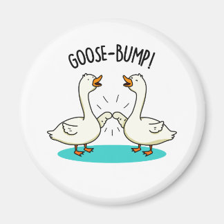 Goose Bumps Funny Animal Pun Magnet