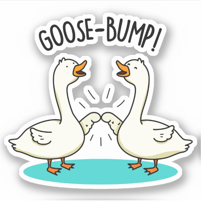 Goose Bumps Funny Animal Pun  Sticker (Front)