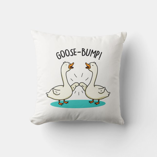 Goose Bumps Funny Animal Pun  Throw Pillow (Front)
