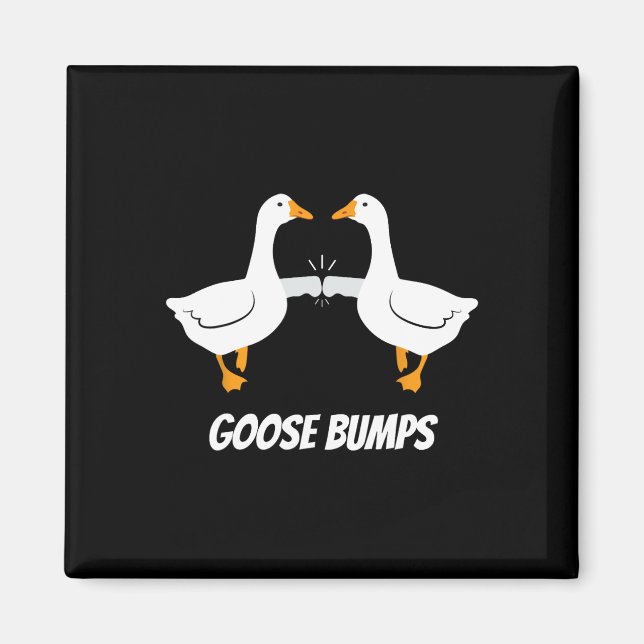 Goose Bumps Humorous Pun Design For Dad Joke Lover Magnet (Front)
