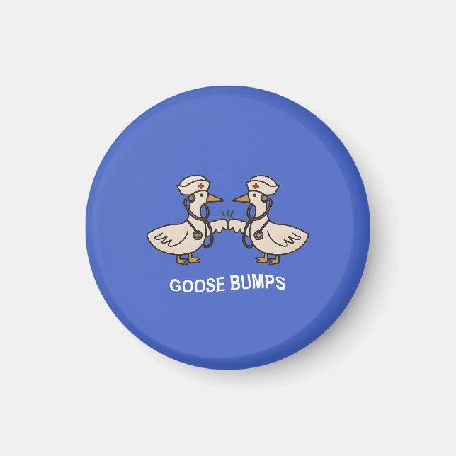 Goose Bumps Nurse Edition – Funny Cartoon Medical Magnet (Front)