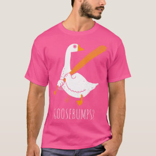 Goose Bumps T-Shirt