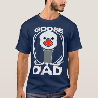 Goose Dad Fathers Day Gift For Animal Lovers T-Shirt