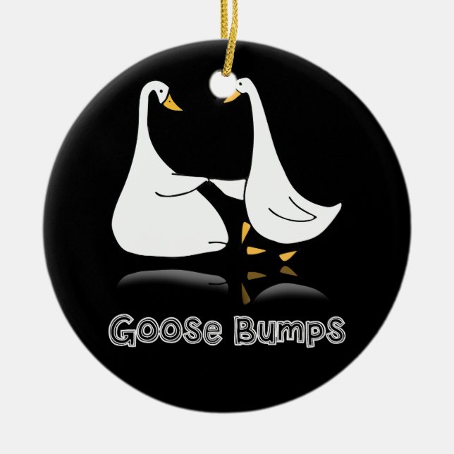 Goose Embroidered Goose Bumps Silly Goose Best Fri Ceramic Ornament (Front)