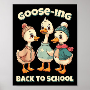 Goose-ing Back To School We Back Teacher Silly Goo Poster