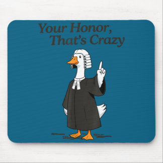 Goose lawyer honor crazy law school silly lawyer mouse pad