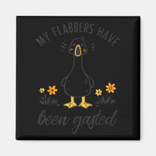 Goose My Flabbers Have Been Ghasted Funny Meme Men Magnet