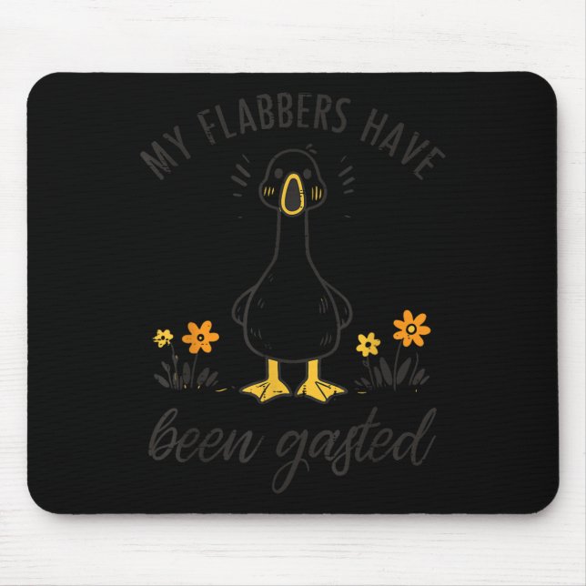 Goose My Flabbers Have Been Ghasted Funny Meme Men Mouse Pad (Front)