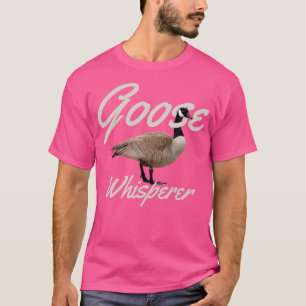 Goose Whisperer Geese Farm Farmer Hunting Hunter F T-Shirt