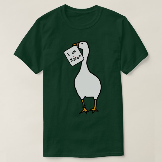 Goose with Stolen Karen Meme Sign T-Shirt (Design Front)