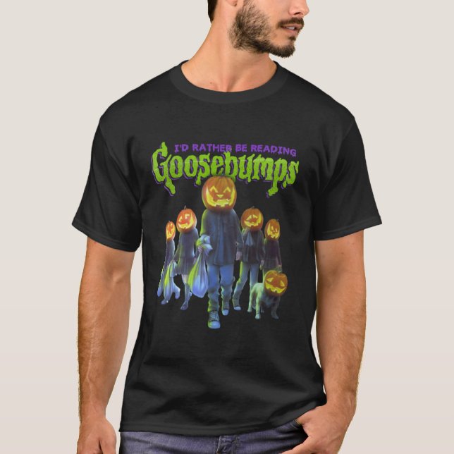 Goosebumps  Id Rather Be Reading Goosebumps1874png T-Shirt (Front)