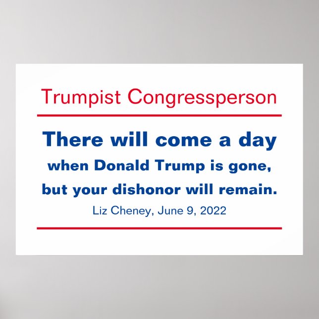 GOP Congress Your Dishonor Will Remain Cheney Poster (Front)