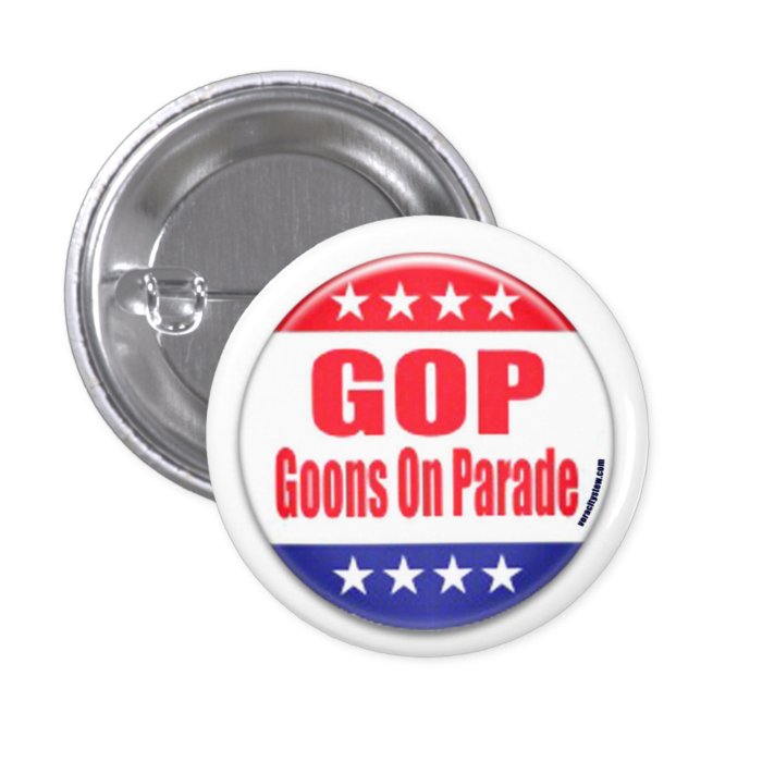 GOP Goons On Parade Pinback Buttons