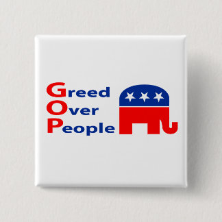 GOP - Greed Over People Button