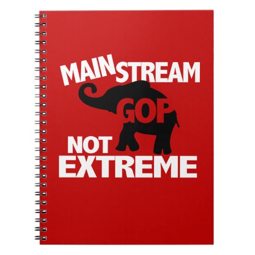 GOP is Mainstream Not Extreme Notebook