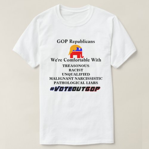 GOP Republicans Were Comfortable With T_S T_Shirt