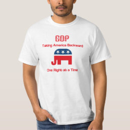 GOP: Taking America Backward One Right at a Time T-Shirt
