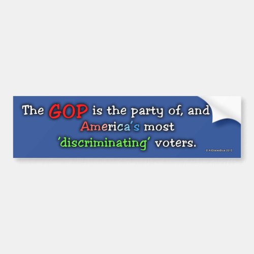 GOP the party for and by discriminating voters Bumper Sticker