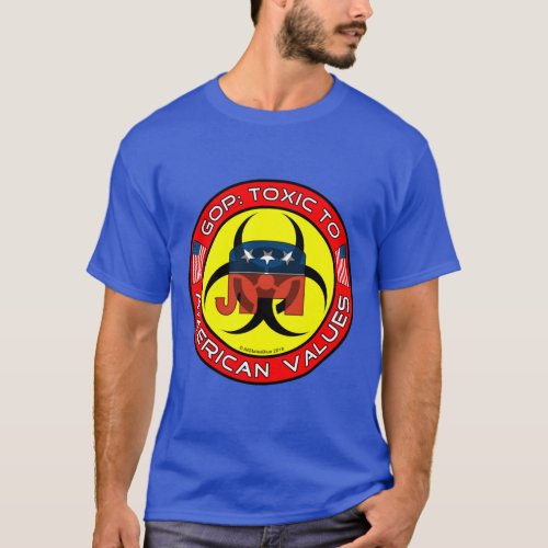 GOP Toxic To American Values T_Shirt
