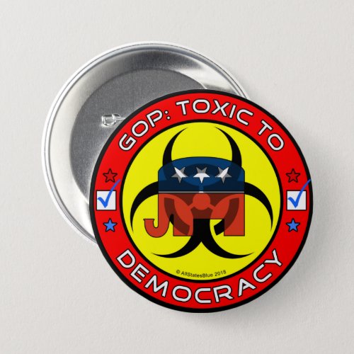 GOP Toxic To  Democracy Button