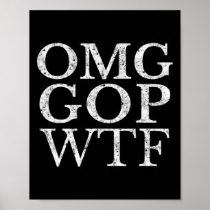 Gop Wtf Anti Trump Republican T Shirt  Poster
