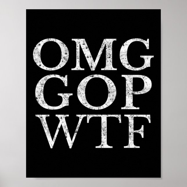 Gop Wtf Anti Trump Republican T Shirt  Poster (Front)