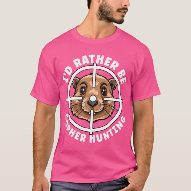 Gopher Hunter Crosshairs Rather Be Trap Hunting T-Shirt (Front)
