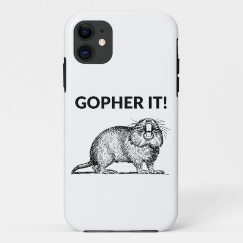 Gopher It Funny Gopher Pun iPhone 11 Case