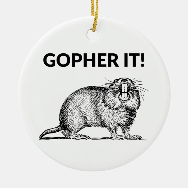 Gopher It Funny Gopher Pun Ceramic Ornament (Front)