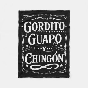 Gordito guapo y chingon funny mexican in spanish fleece blanket