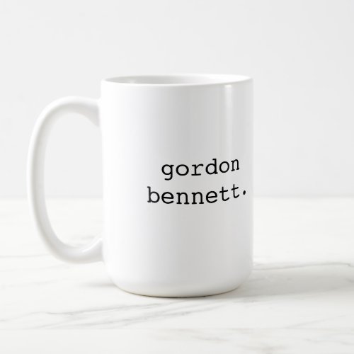 Gordon Bennett _ Brit phrase Coffee Mug