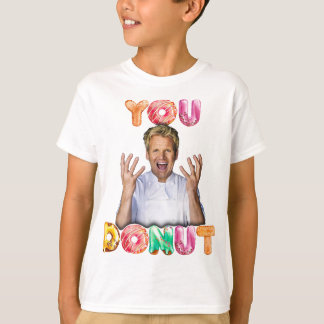 Gordon Ramsay You Donut kids shirt