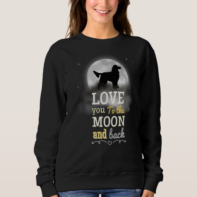 Gordon Setter Dog Love To The Moon Sweatshirt (Front)