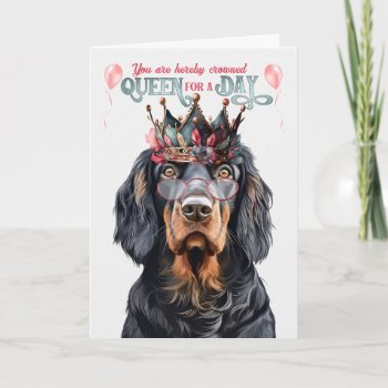 Gordon Setter Queen For A Day Funny Birthday Card by PAWSitivelyPETs at Zazzle