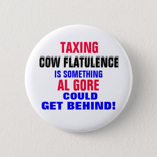 GORE GETTING BEHIND TAXING COW FLATULENCE BUTTON