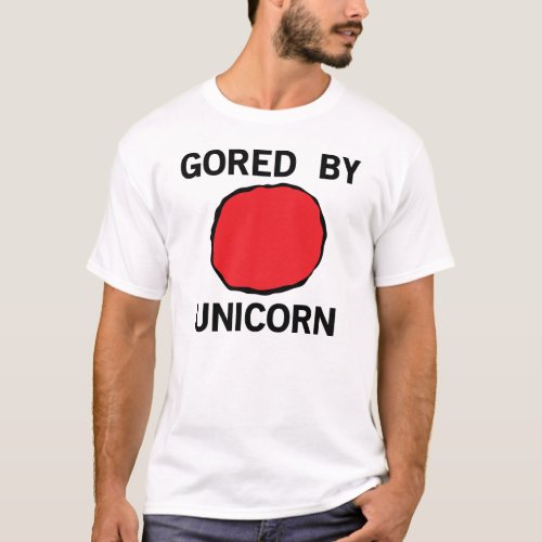 Gored by Unicorn T_Shirt