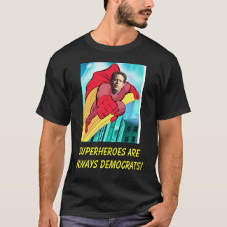 gorehero, Superheroes are always Democrats! T-Shirt