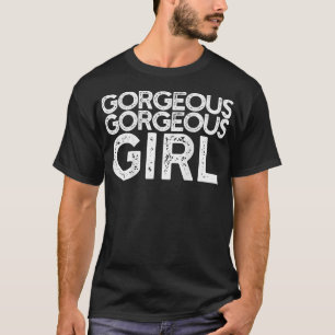 Gorgeous Gorgeous Girl BFF Funny Meme ON BACK  T-Shirt