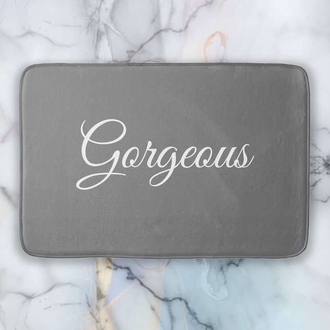 Gorgeous or Your Message, White Script, Grey Bath Mat (Creator Uploaded)