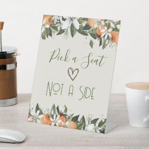 Gorgeous Peaches Pick a Seat not a side Pedestal Sign