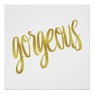 Gorgeous Quote Faux Gold Foil Sparkle Design Poster