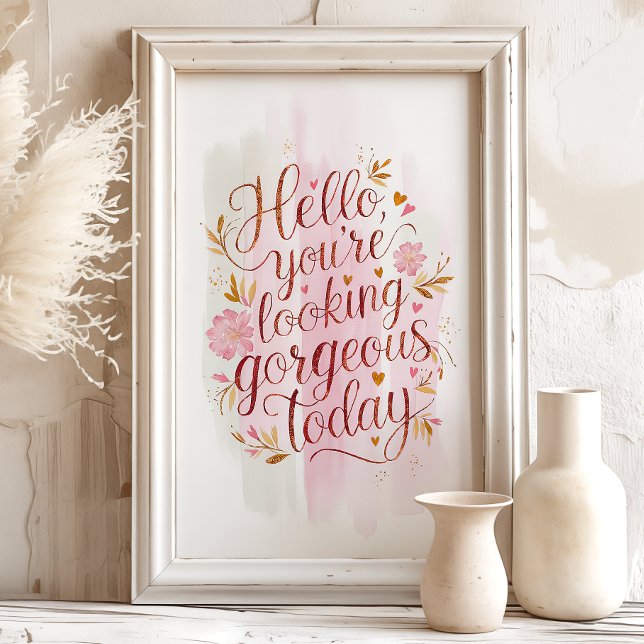 Gorgeous Today: Floral Affirmation Art Print (Creator Uploaded)