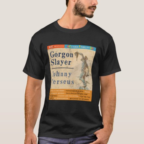 Gorgon Slayer By Johnny Perseus T_Shirt
